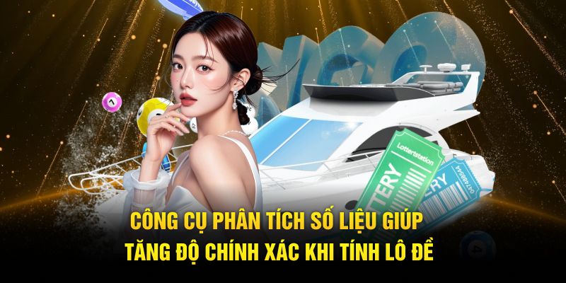 Công cụ phân tích số liệu giúp tăng độ chính xác khi tính lô đề