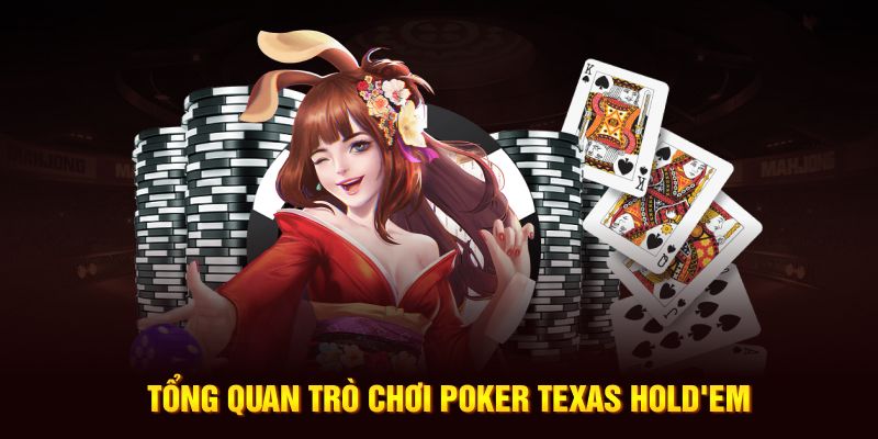 Tổng Quan Trò Chơi Poker Texas Hold'em